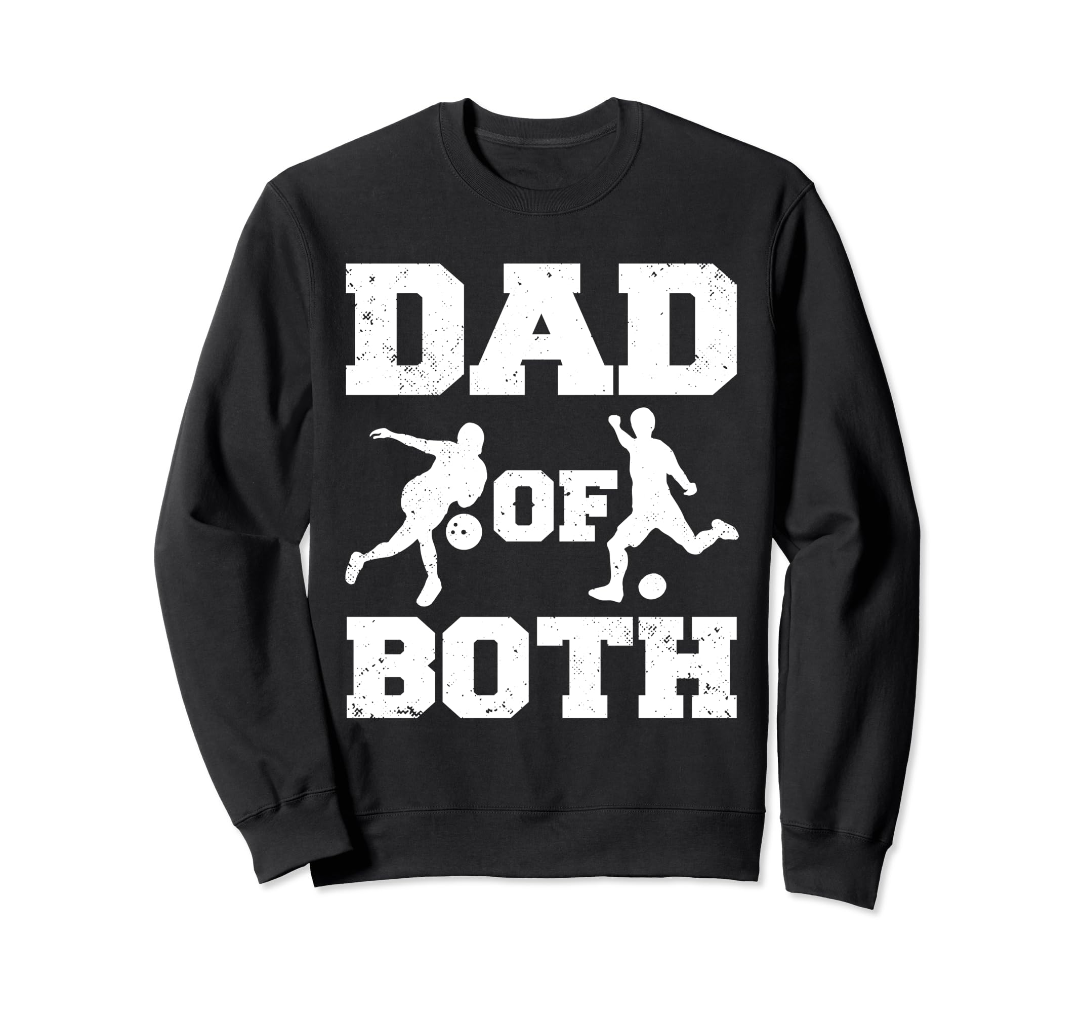 Dad Both Funny Bowling Soccer Dad Sweatshirt - Streetwear Style Unisex - T-Shirt, Sweatshirt, Hoodie