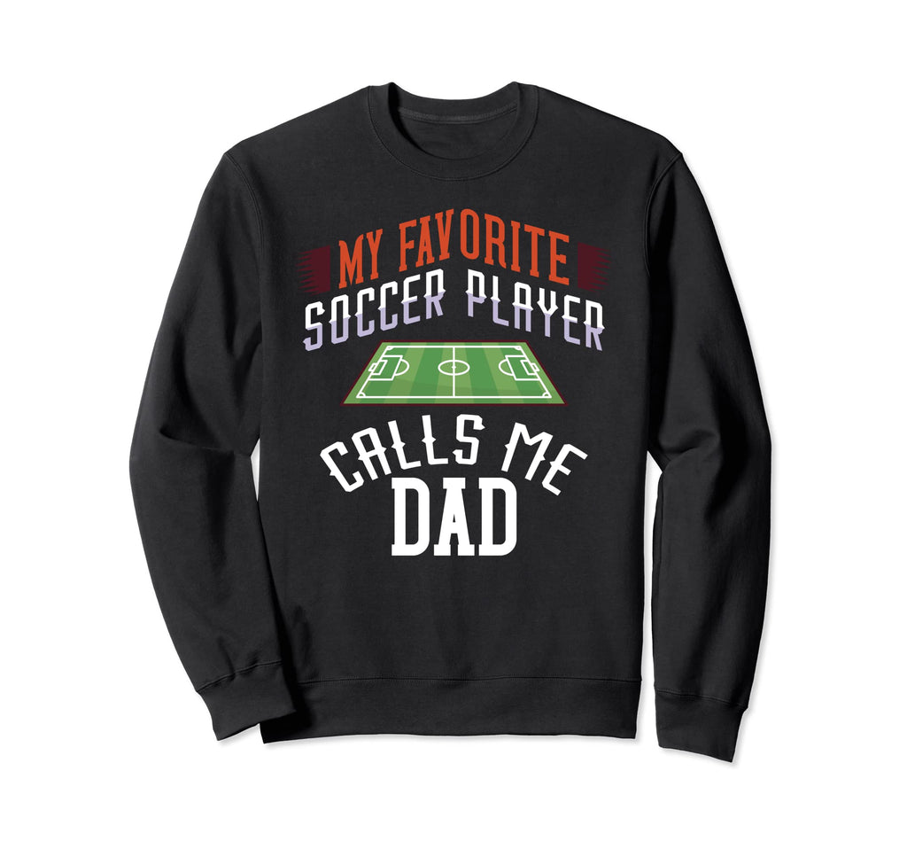 My Favorite Soccer Player Calls Me Sweatshirt - Minimalist Print Men Women - T-Shirt, Sweatshirt, Hoodie