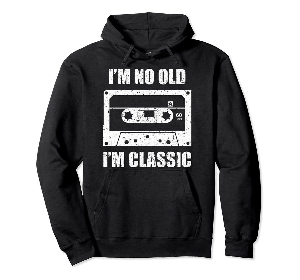 Im Not Old Im Cassette Tape Hoodie - Aesthetic Graphic Men Women - T-Shirt, Sweatshirt, Hoodie