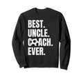 Best Uncle Coach Ever Funny Soccer Sweatshirt - Trendy Graphic Unisex - T-Shirt, Sweatshirt, Hoodie