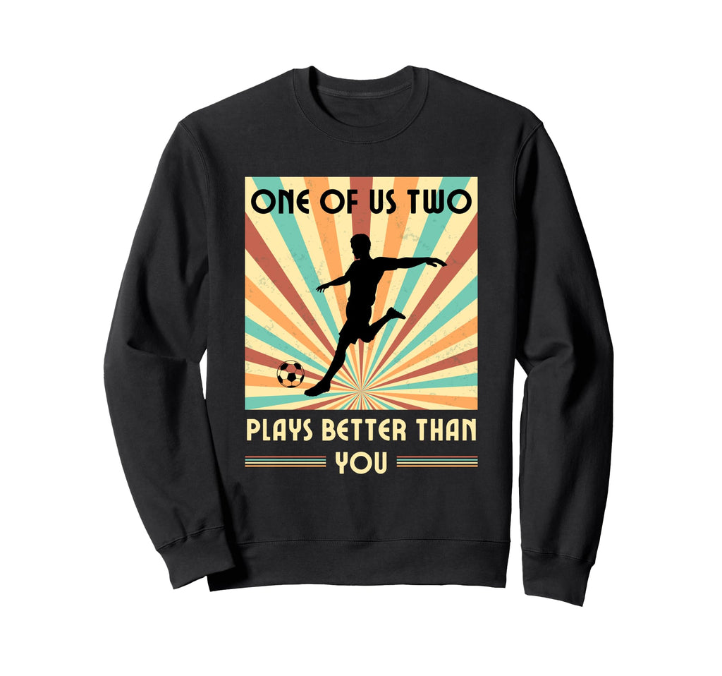 One Us Two Plays Better Than You Sweatshirt - Trendy Graphic for Adults - T-Shirt, Sweatshirt, Hoodie