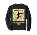 One Us Two Plays Better Than You Sweatshirt - Trendy Graphic for Adults - T-Shirt, Sweatshirt, Hoodie