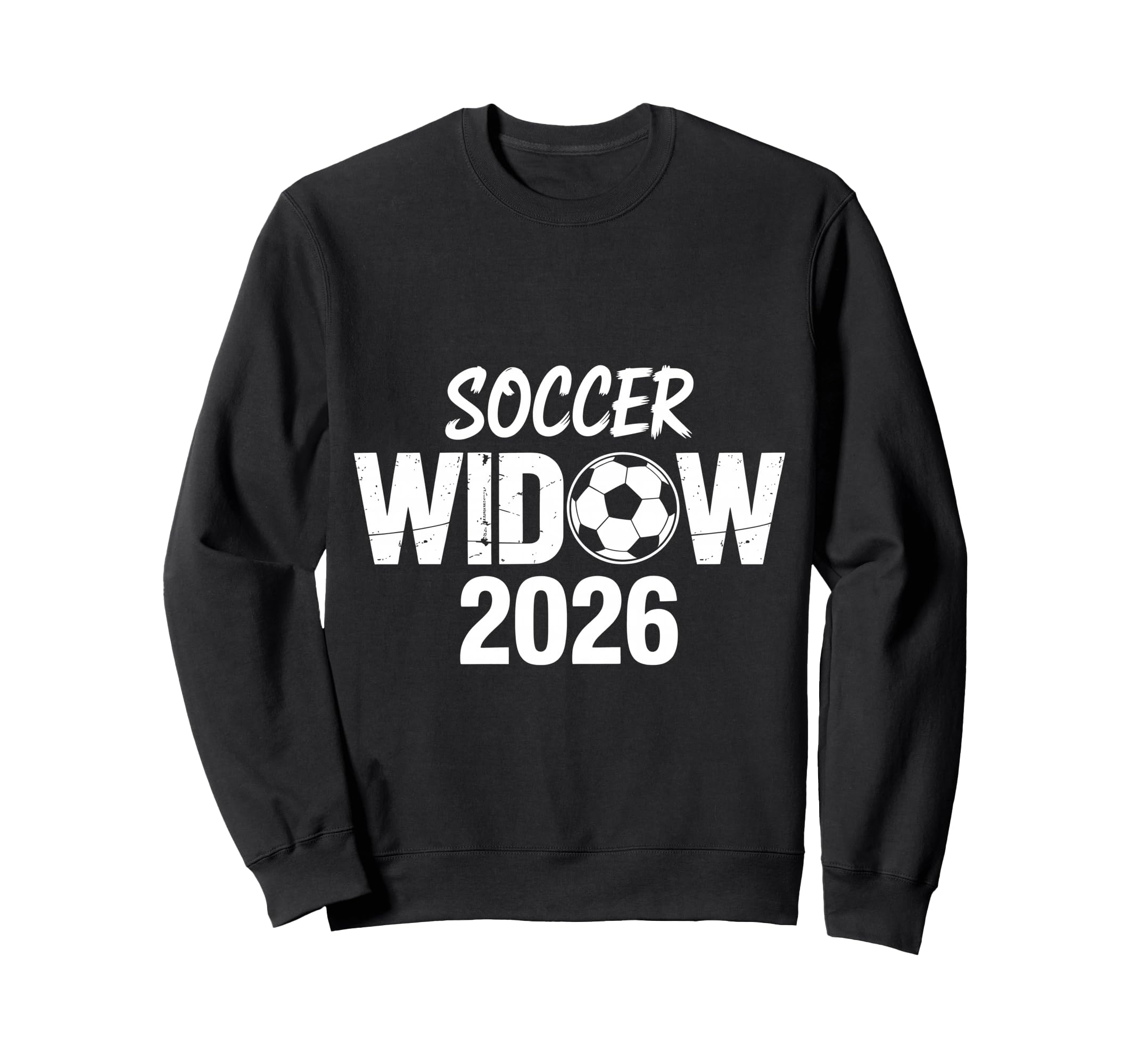 Soccer Widow 2026 Soccer Football Sweatshirt - Unique Graphic for Adults - T-Shirt, Sweatshirt, Hoodie