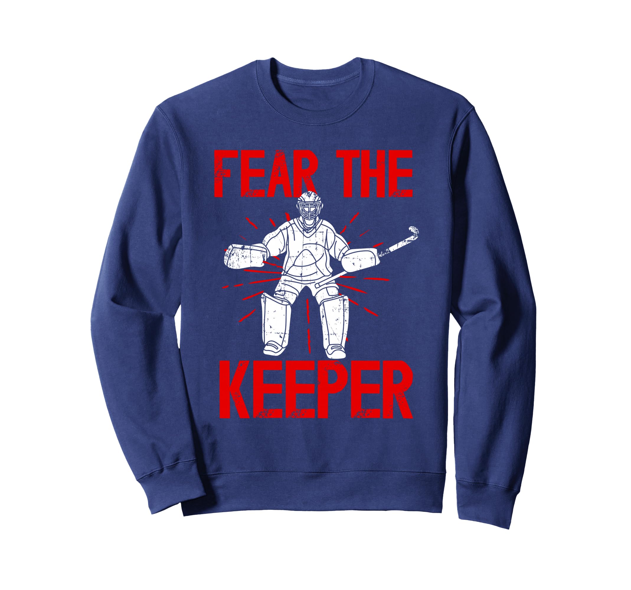 Fear Keeper Field Hockey Keeper Sweatshirt - Graphic Print for Adults - T-Shirt, Sweatshirt, Hoodie