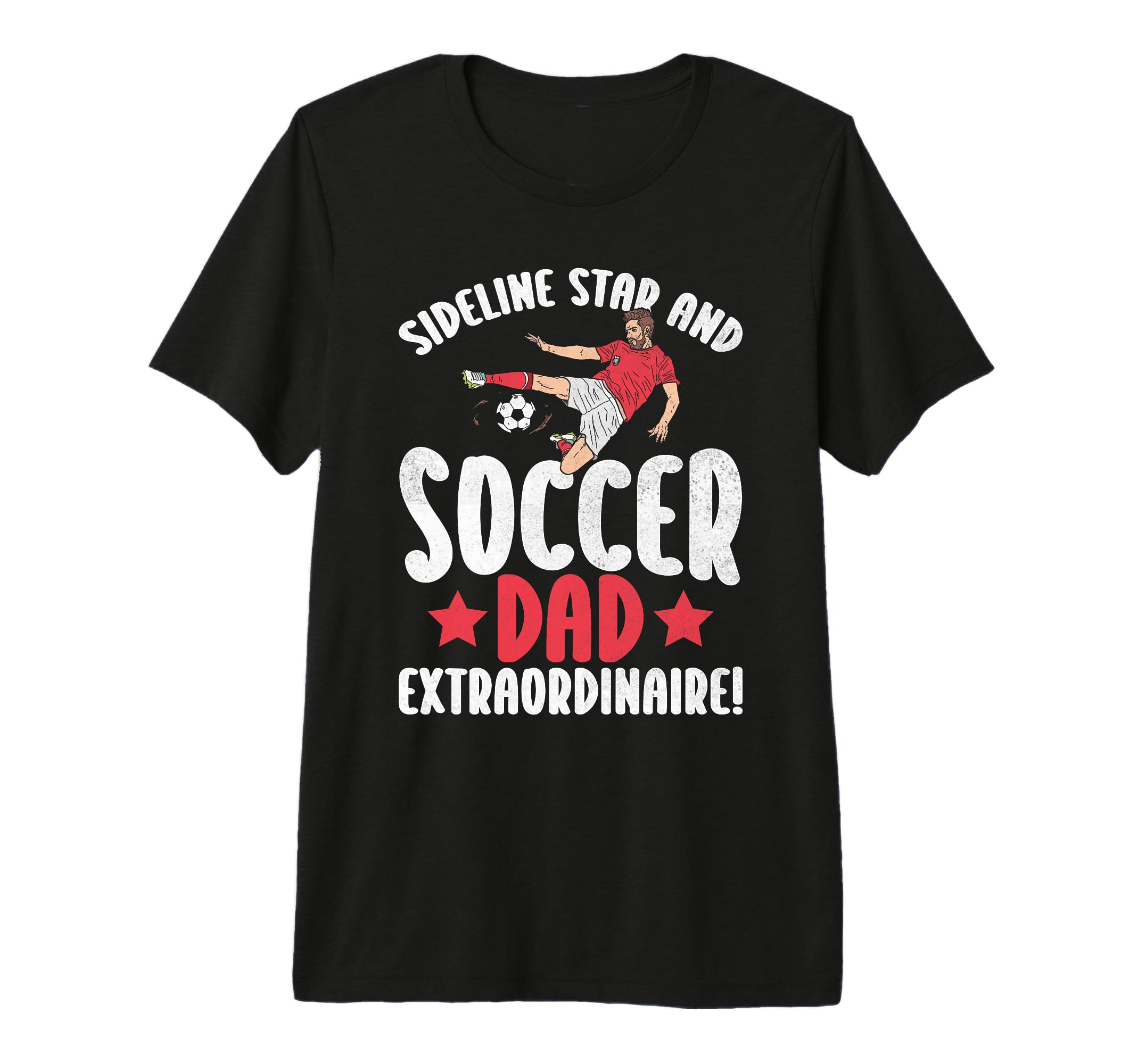 Sideline Star And Soccer Dad T-Shirt - Streetwear Style Unisex - T-Shirt, Sweatshirt, Hoodie