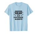 Soccer Gear Everywhere Always Mom T-Shirt - Minimalist Print Men Women - T-Shirt, Sweatshirt, Hoodie