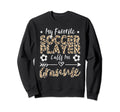 My Favorite Soccer Player Calls Me Sweatshirt - Graphic Print for Adults - T-Shirt, Sweatshirt, Hoodie