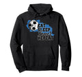 Soccer Funny Eat Sleep Soccer Repeat Hoodie - Aesthetic Graphic Unisex - T-Shirt, Sweatshirt, Hoodie