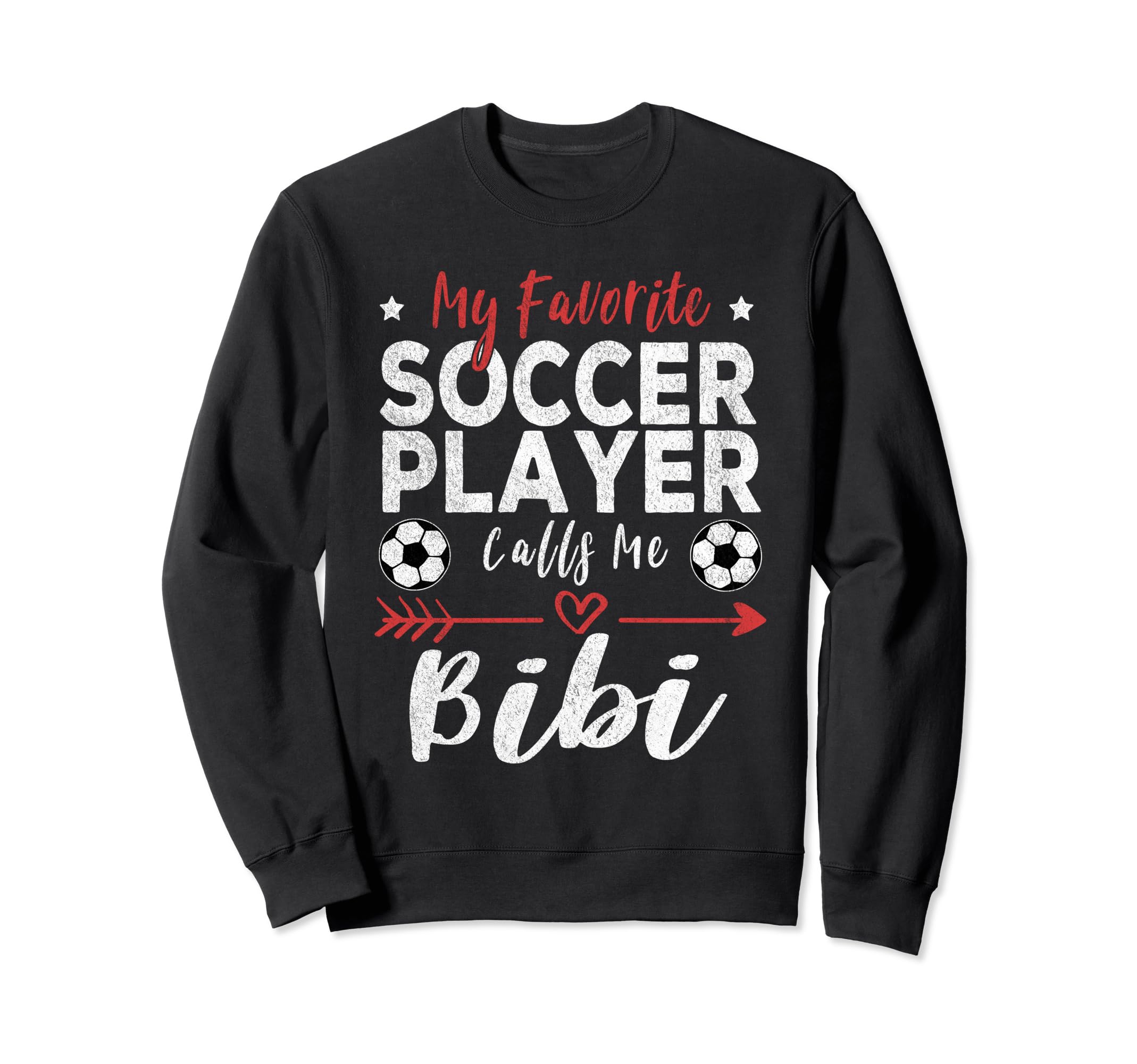 My Favorite Soccer Player Calls Me Bibi Sweatshirt - Trendy Graphic Unisex - T-Shirt, Sweatshirt, Hoodie