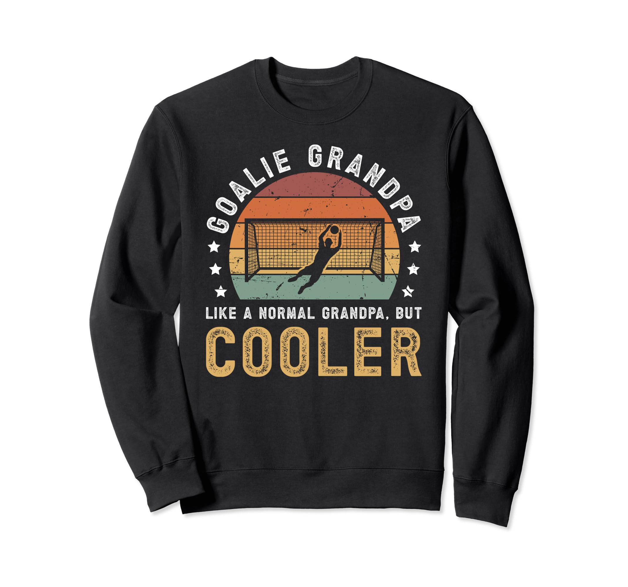 Soccer Goalie Grandpa Soccer Sweatshirt - Casual Everyday Wear Men Women - T-Shirt, Sweatshirt, Hoodie