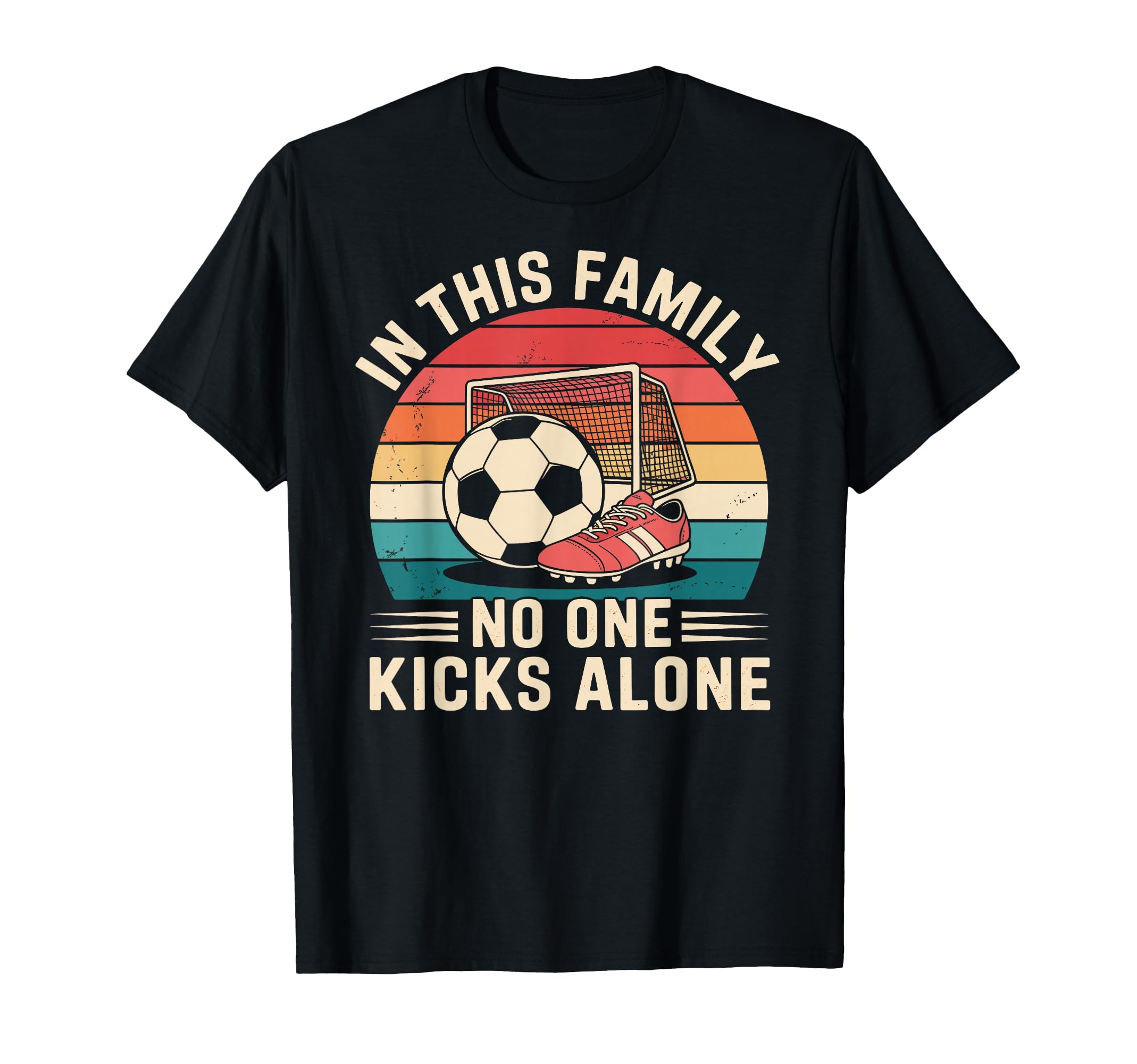 Soccer Football Family Matching Funny T-Shirt - Novelty Apparel for Adults - T-Shirt, Sweatshirt, Hoodie