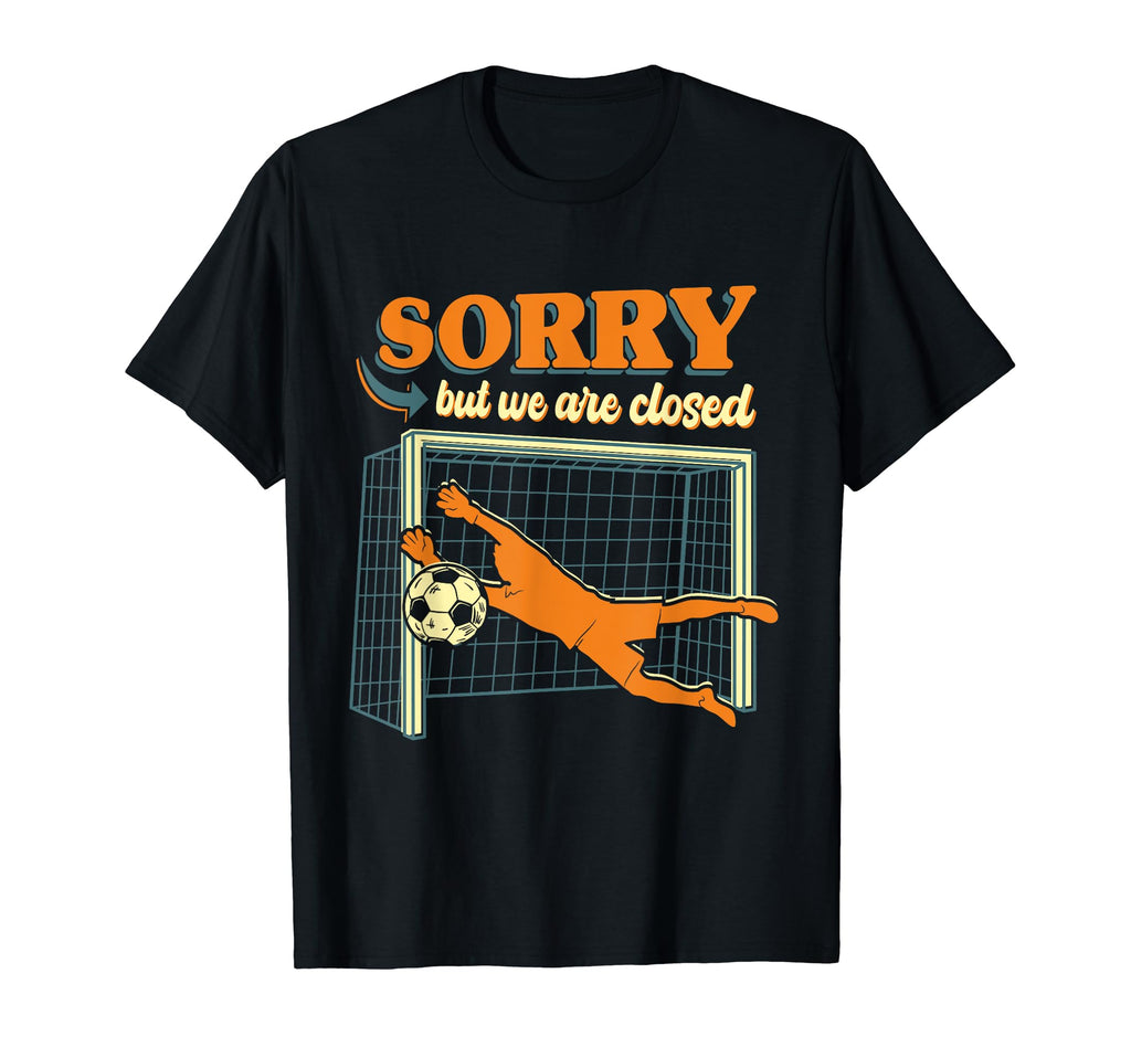 Goal Soccer Goalie Goaltender T-Shirt - Fun Novelty Design Unisex - T-Shirt, Sweatshirt, Hoodie