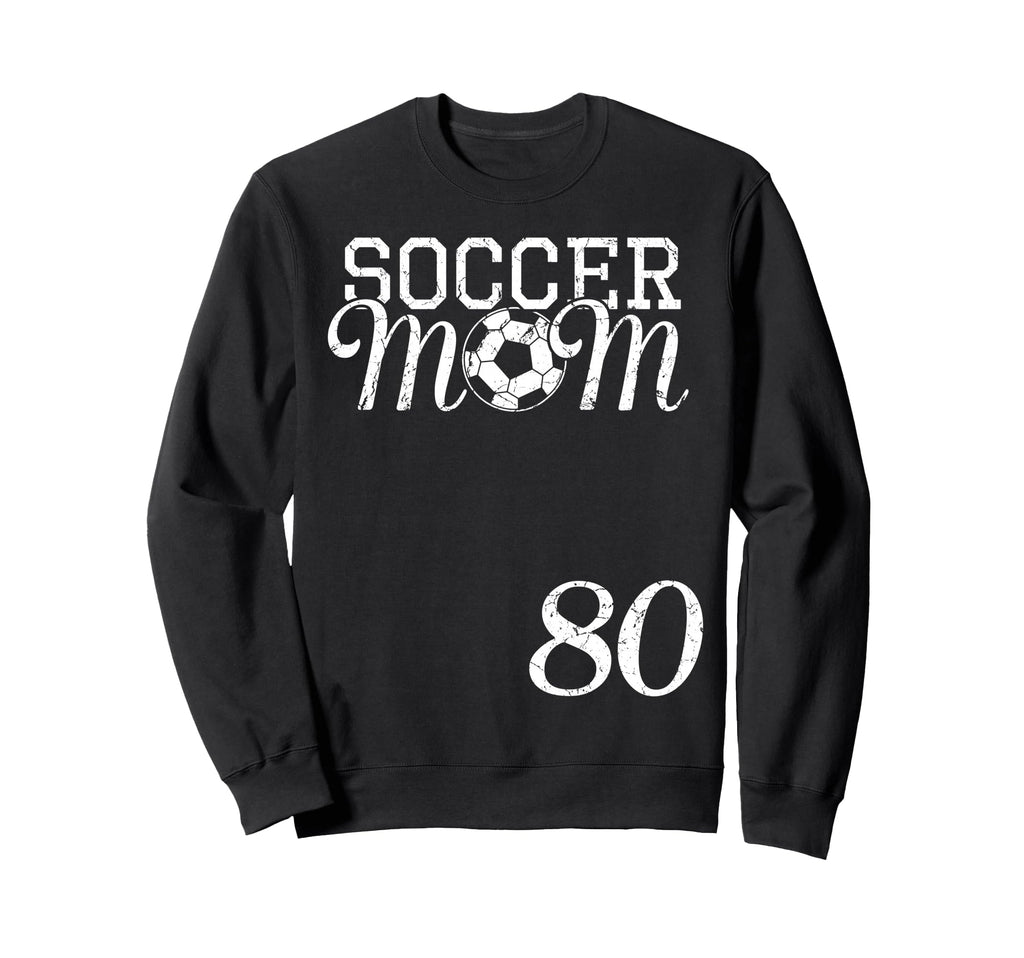 Soccer Mom Jersey Number 80 Favorite Sweatshirt - Graphic Print Men Women - T-Shirt, Sweatshirt, Hoodie