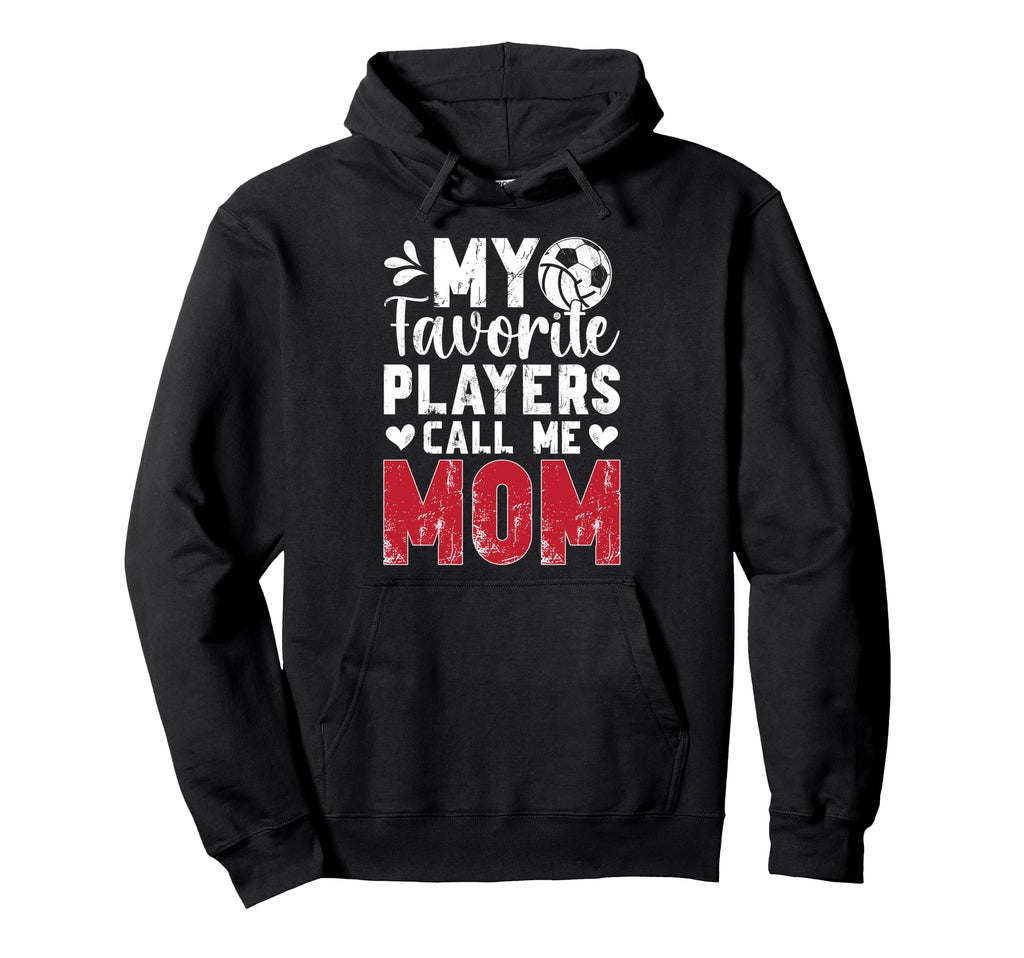 My Favorite Players Call Me Mom Hoodie - Graphic Print for Adults - T-Shirt, Sweatshirt, Hoodie