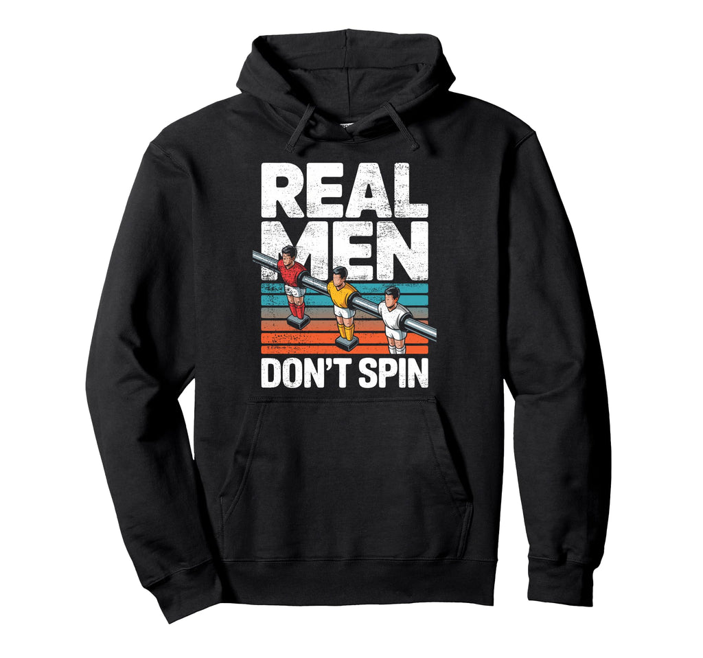 Foosball Table Soccer Dont Spin Hoodie - Trendy Graphic for Adults - T-Shirt, Sweatshirt, Hoodie
