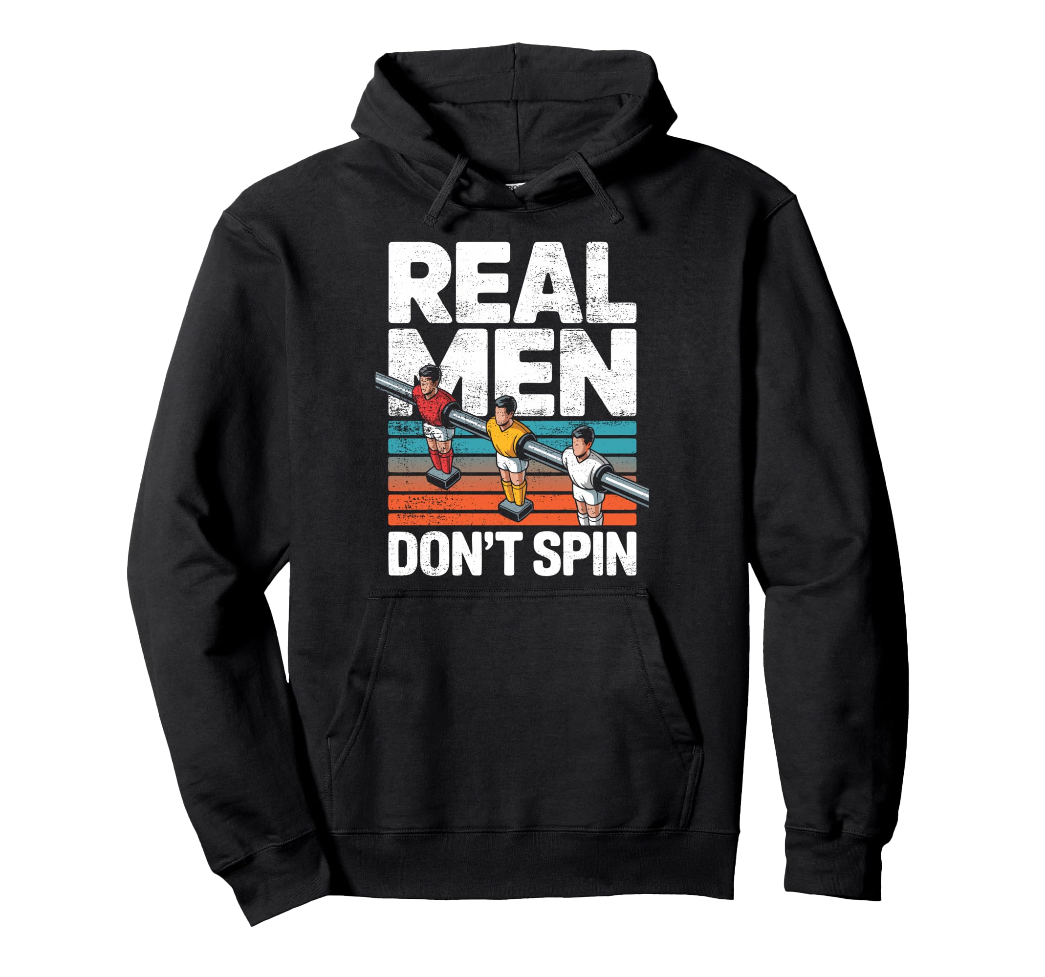 Foosball Table Soccer Dont Spin Hoodie - Trendy Graphic for Adults - T-Shirt, Sweatshirt, Hoodie