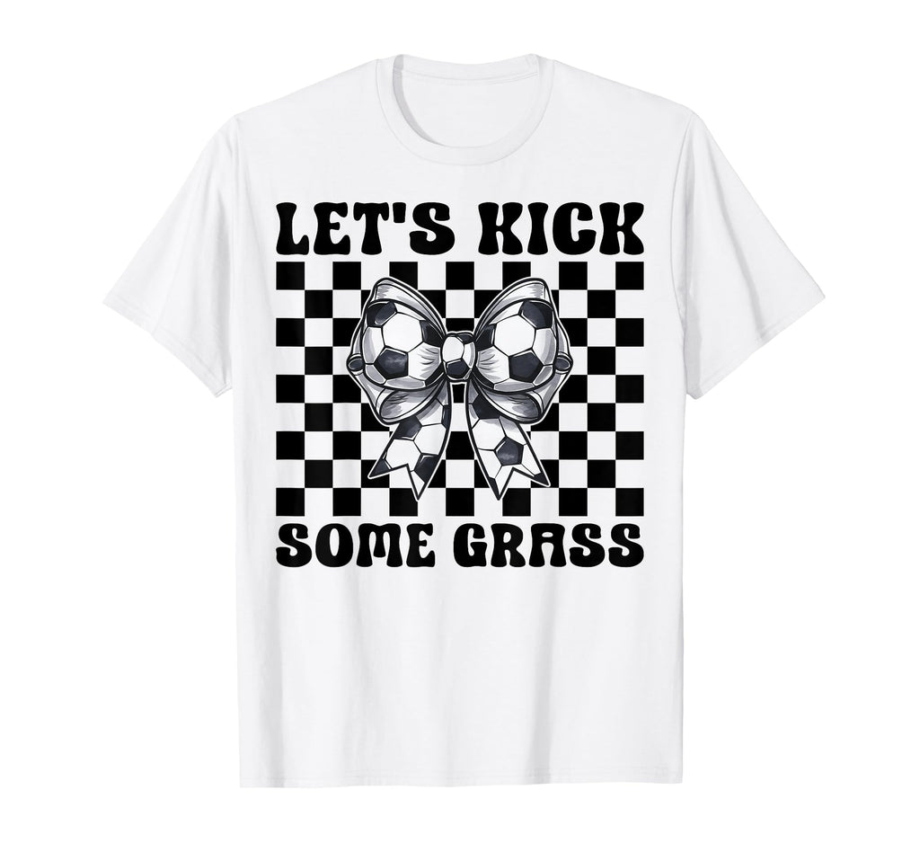 Soccer Lets Kick Some Grass T-Shirt - Trendy Graphic Men Women - T-Shirt, Sweatshirt, Hoodie