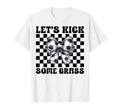 Soccer Lets Kick Some Grass T-Shirt - Trendy Graphic Men Women - T-Shirt, Sweatshirt, Hoodie