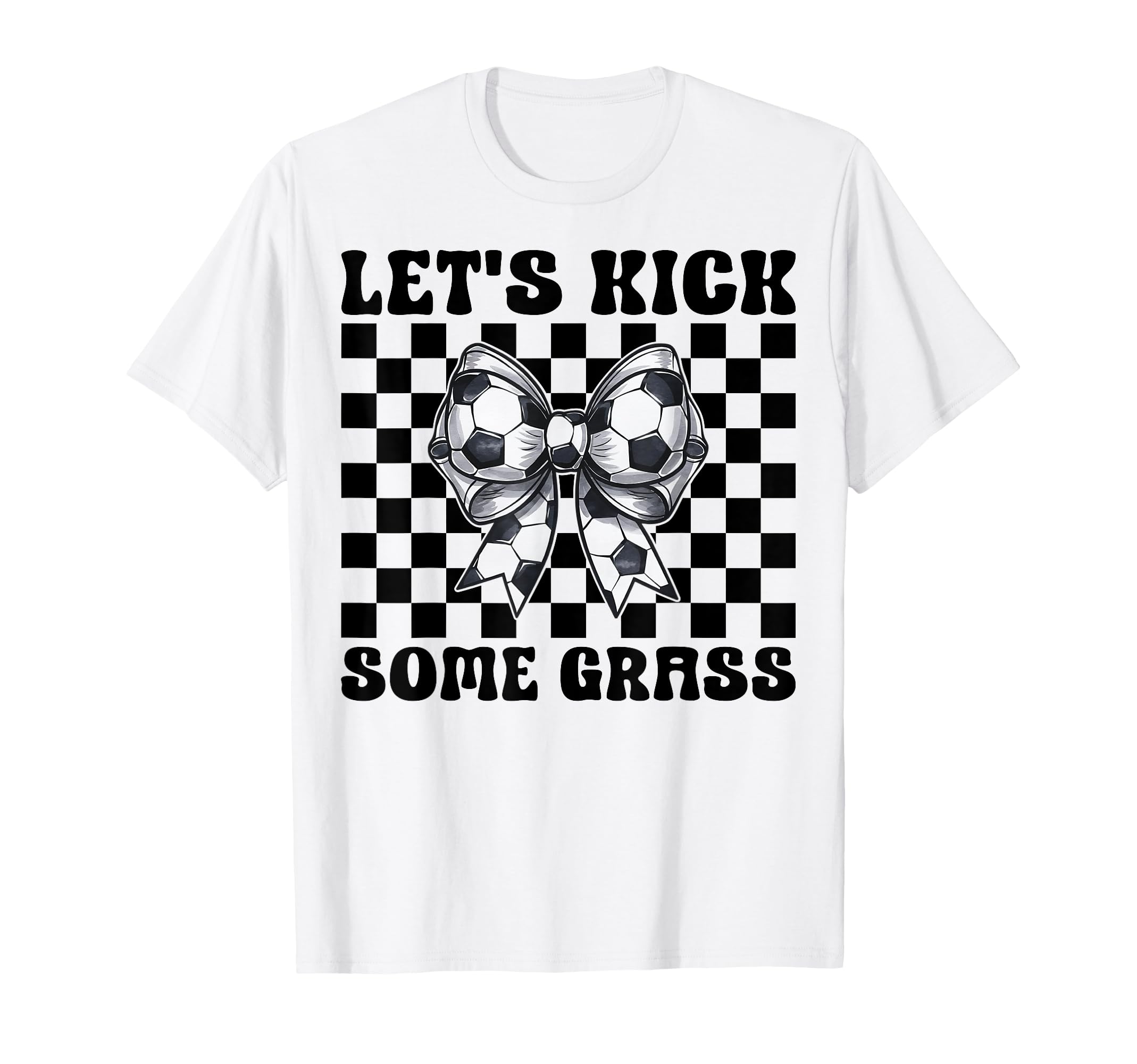 Soccer Lets Kick Some Grass T-Shirt - Trendy Graphic Men Women - T-Shirt, Sweatshirt, Hoodie