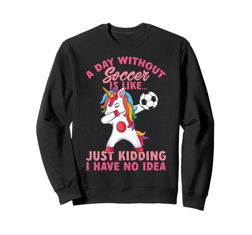 Without Soccer Is Like No Funny Sweatshirt - Minimalist Print Unisex - T-Shirt, Sweatshirt, Hoodie