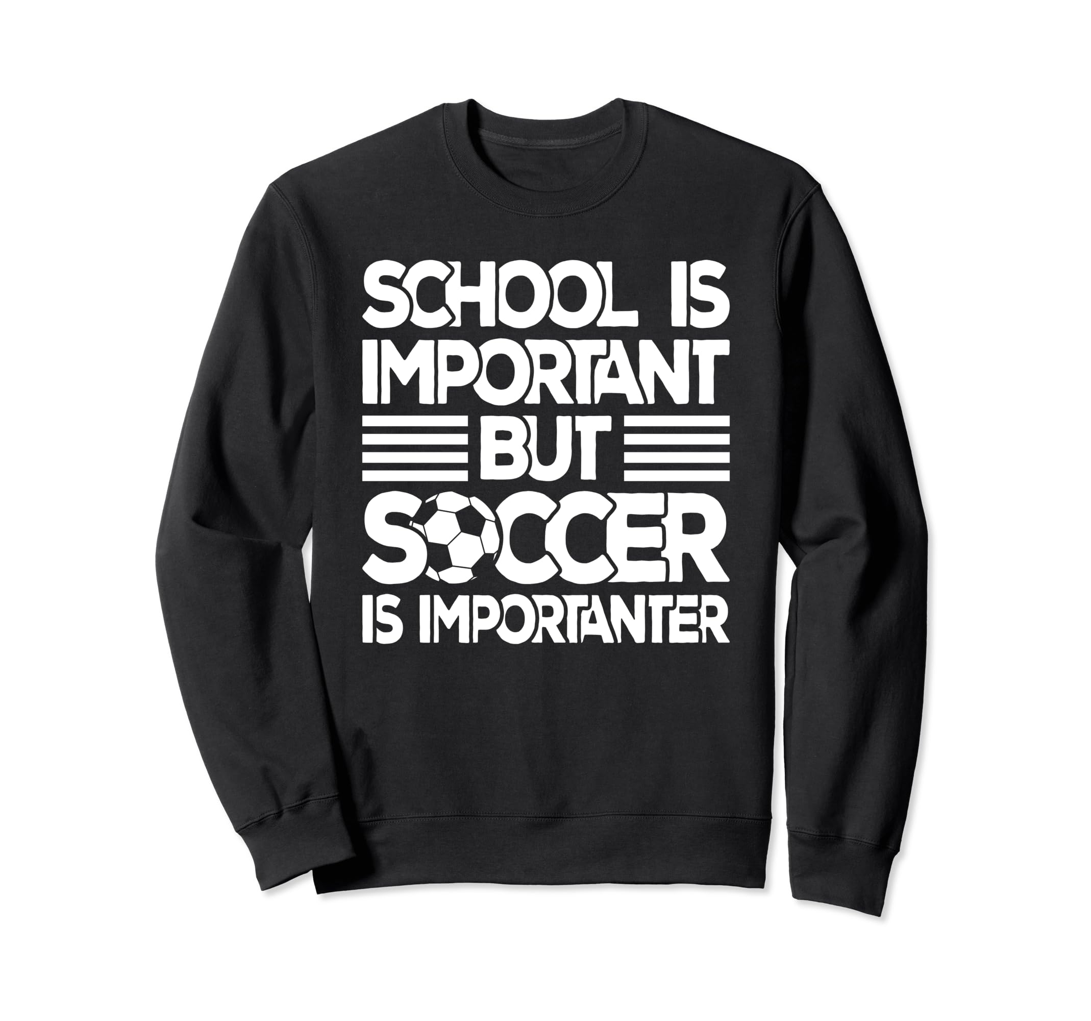 School Is Important But Soccer Is Sweatshirt - Streetwear Style Men Women - T-Shirt, Sweatshirt, Hoodie