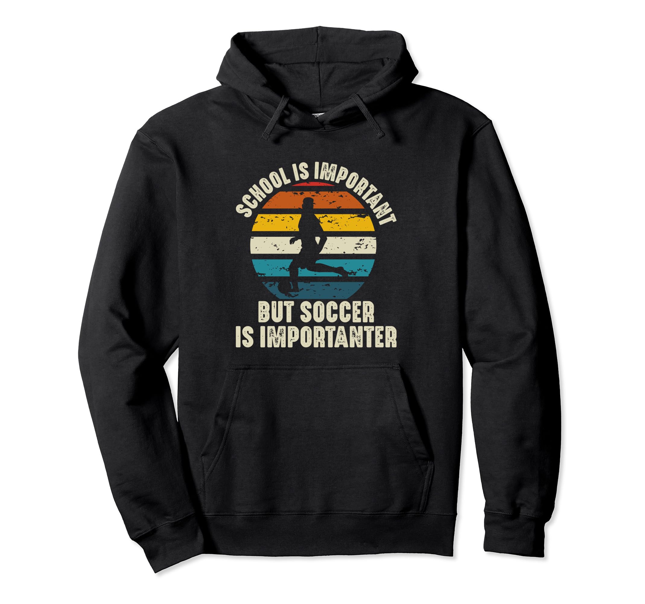 School Is Important But Soccer Is Hoodie - Fun Novelty Design for Adults - T-Shirt, Sweatshirt, Hoodie