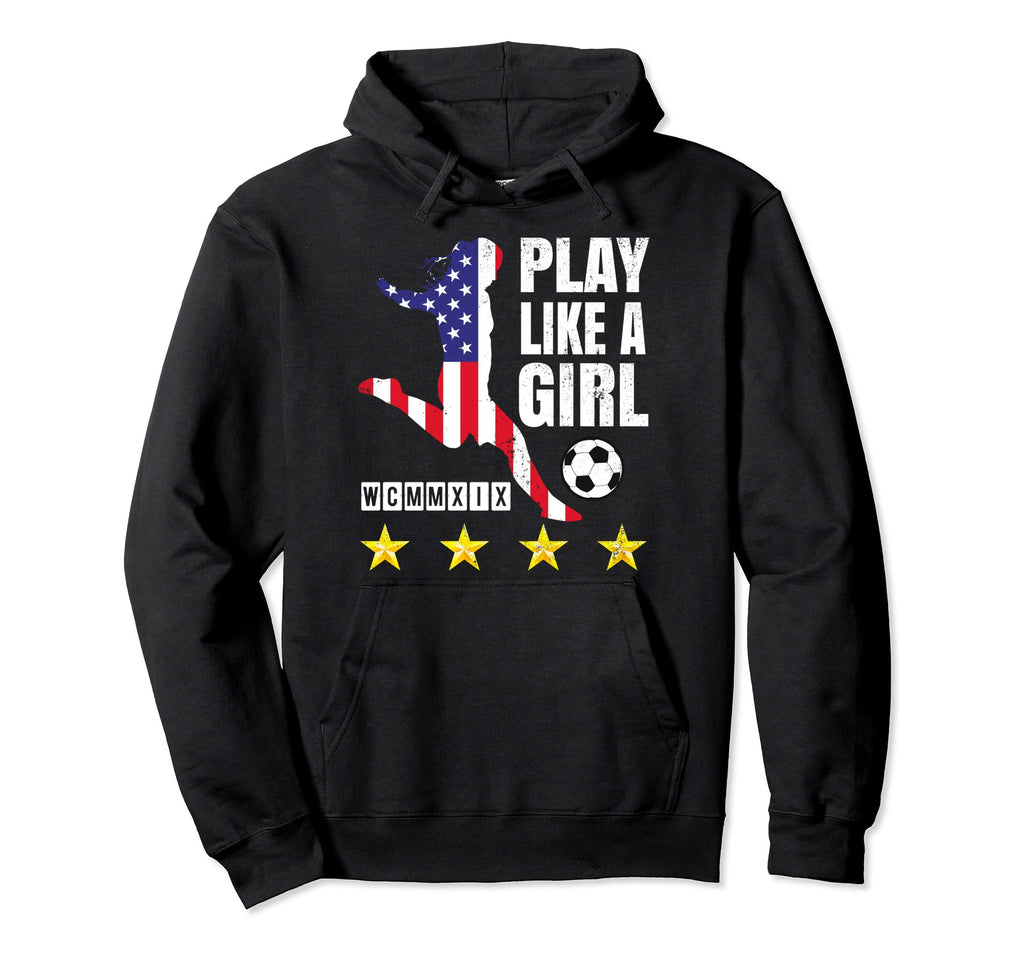 Play Like Soccer Usa United States Womens Hoodie - Unique Graphic Men Women - T-Shirt, Sweatshirt, Hoodie