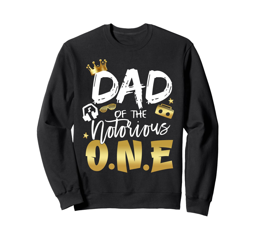 Dad Notorious One Old School 1St Hip Sweatshirt - Custom Art Print Unisex - T-Shirt, Sweatshirt, Hoodie