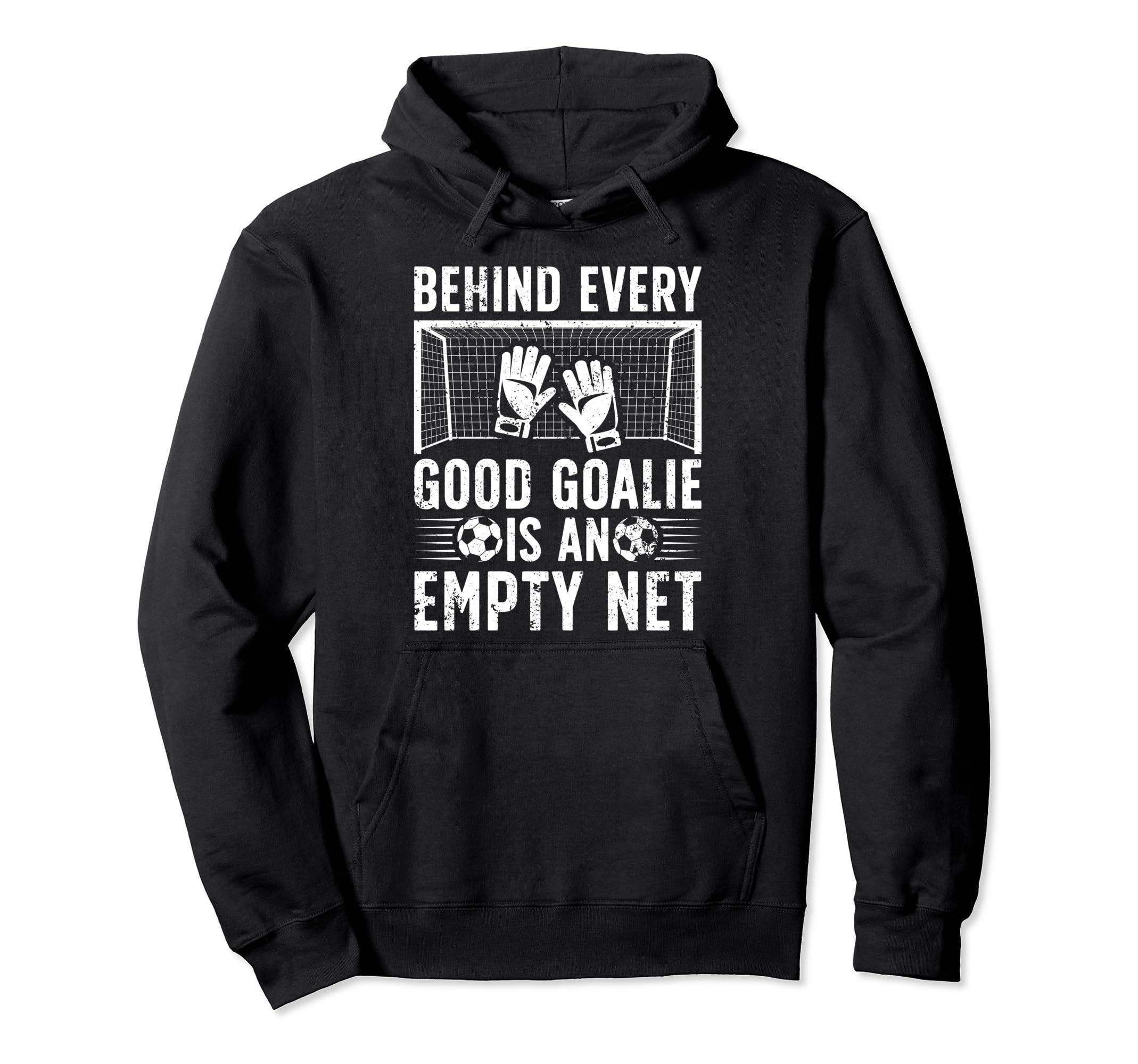Good Soccer Goalie Soccer Goalkeeper Soccer Hoodie - Graphic Print Unisex - T-Shirt, Sweatshirt, Hoodie