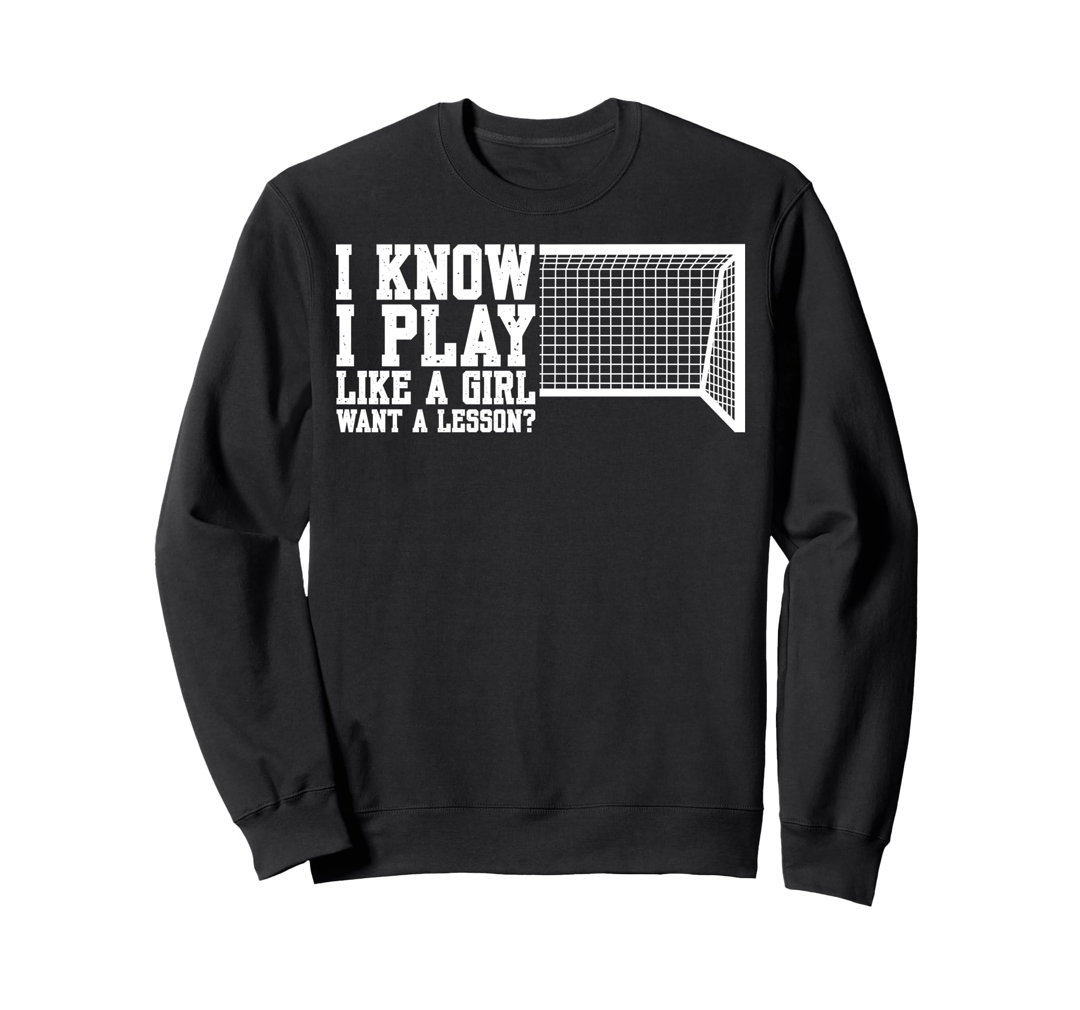 Want Lesson Funny Soccer Sweatshirt - Streetwear Style for Adults - T-Shirt, Sweatshirt, Hoodie
