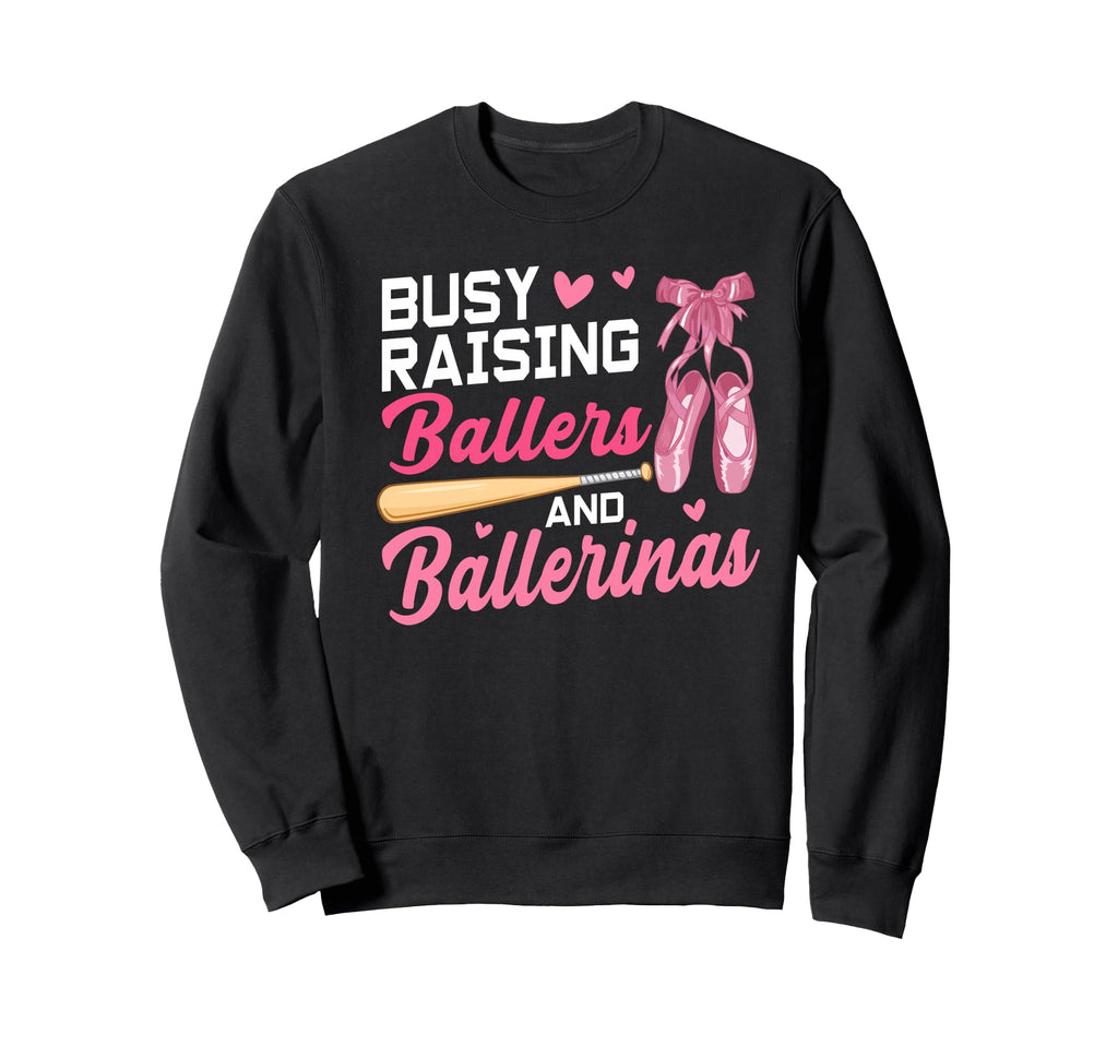 Funny Busy Raising Ballers And Sweatshirt - Trendy Graphic Men Women - T-Shirt, Sweatshirt, Hoodie