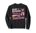 Funny Busy Raising Ballers And Sweatshirt - Trendy Graphic Men Women - T-Shirt, Sweatshirt, Hoodie
