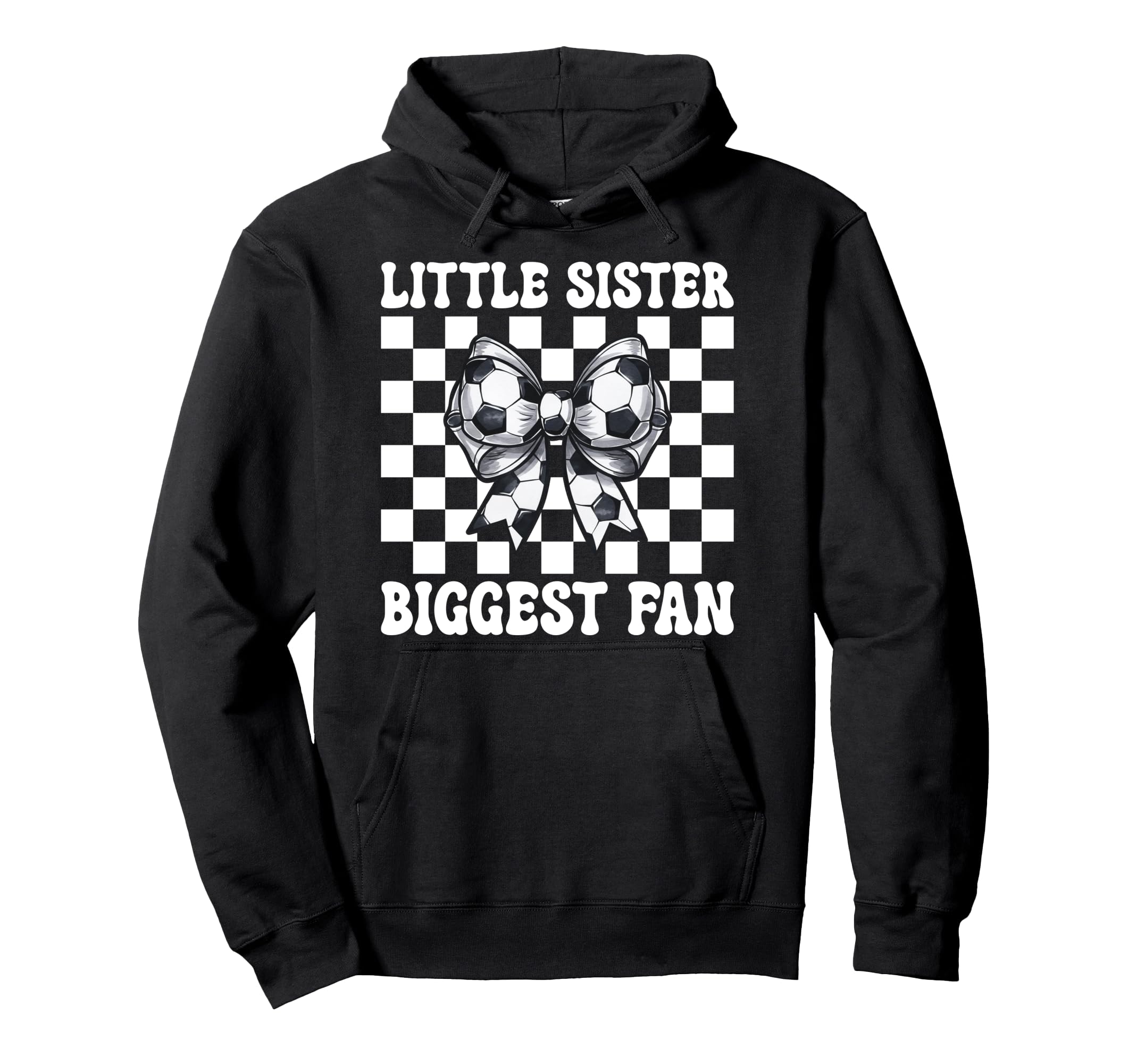 Soccer Sister Soccer Little Sister Biggest Hoodie - Graphic Print Unisex - T-Shirt, Sweatshirt, Hoodie