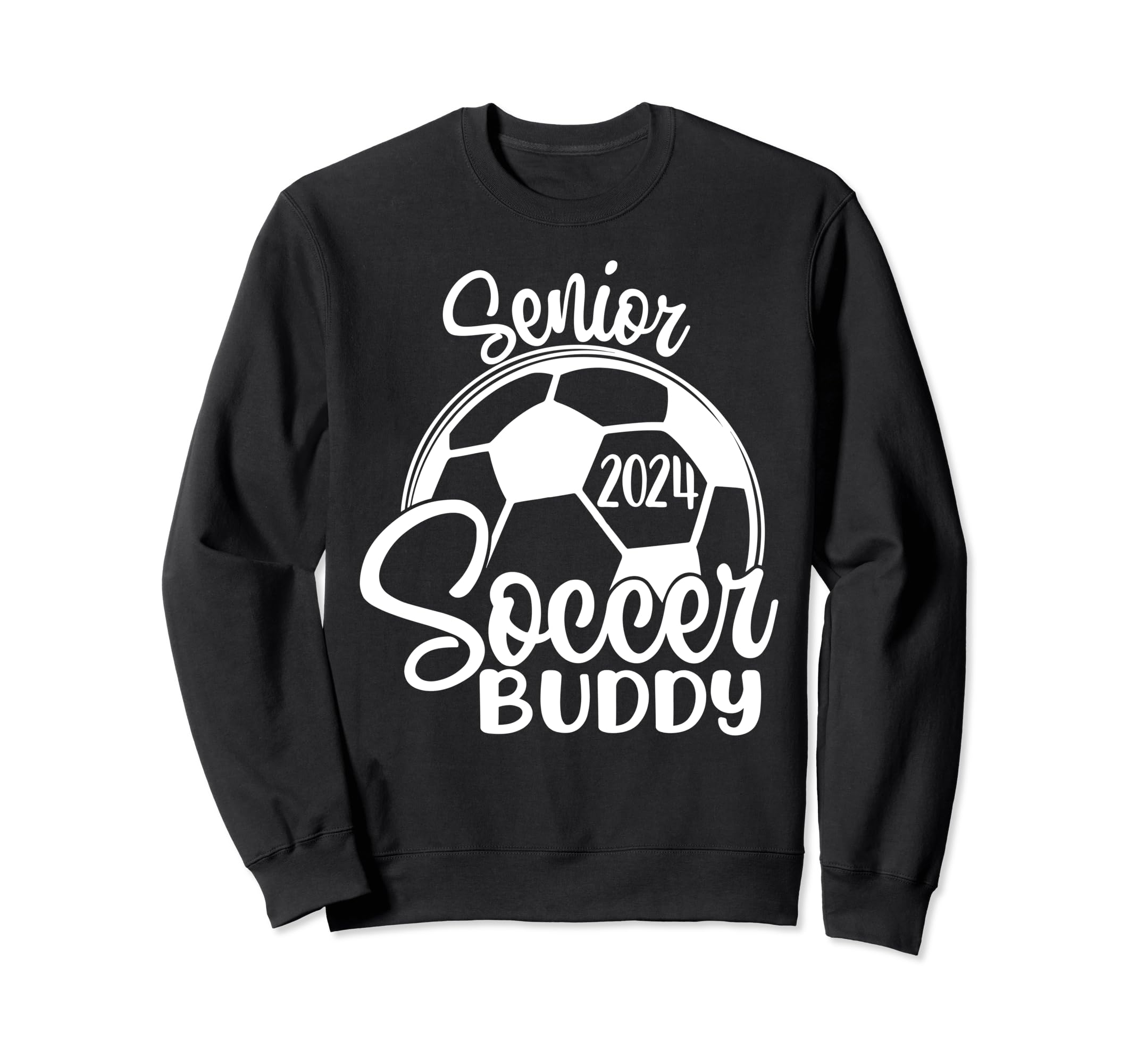 Senior Soccer Buddy 2024 Class 2024 Sweatshirt - Graphic Print Men Women - T-Shirt, Sweatshirt, Hoodie