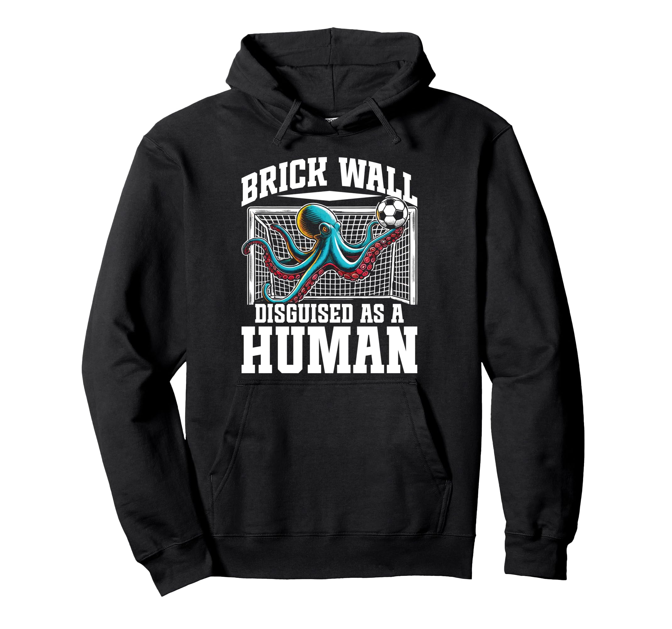 Soccer Player Octopus Soccer Goalie Hoodie - Minimalist Print for Adults - T-Shirt, Sweatshirt, Hoodie
