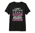 Im Soccer Goalie Cousin Soccer Keeper T-Shirt - Trendy Graphic for Adults - T-Shirt, Sweatshirt, Hoodie