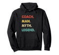 Coach Myth Legend Hoodie - Novelty Apparel Men Women - T-Shirt, Sweatshirt, Hoodie