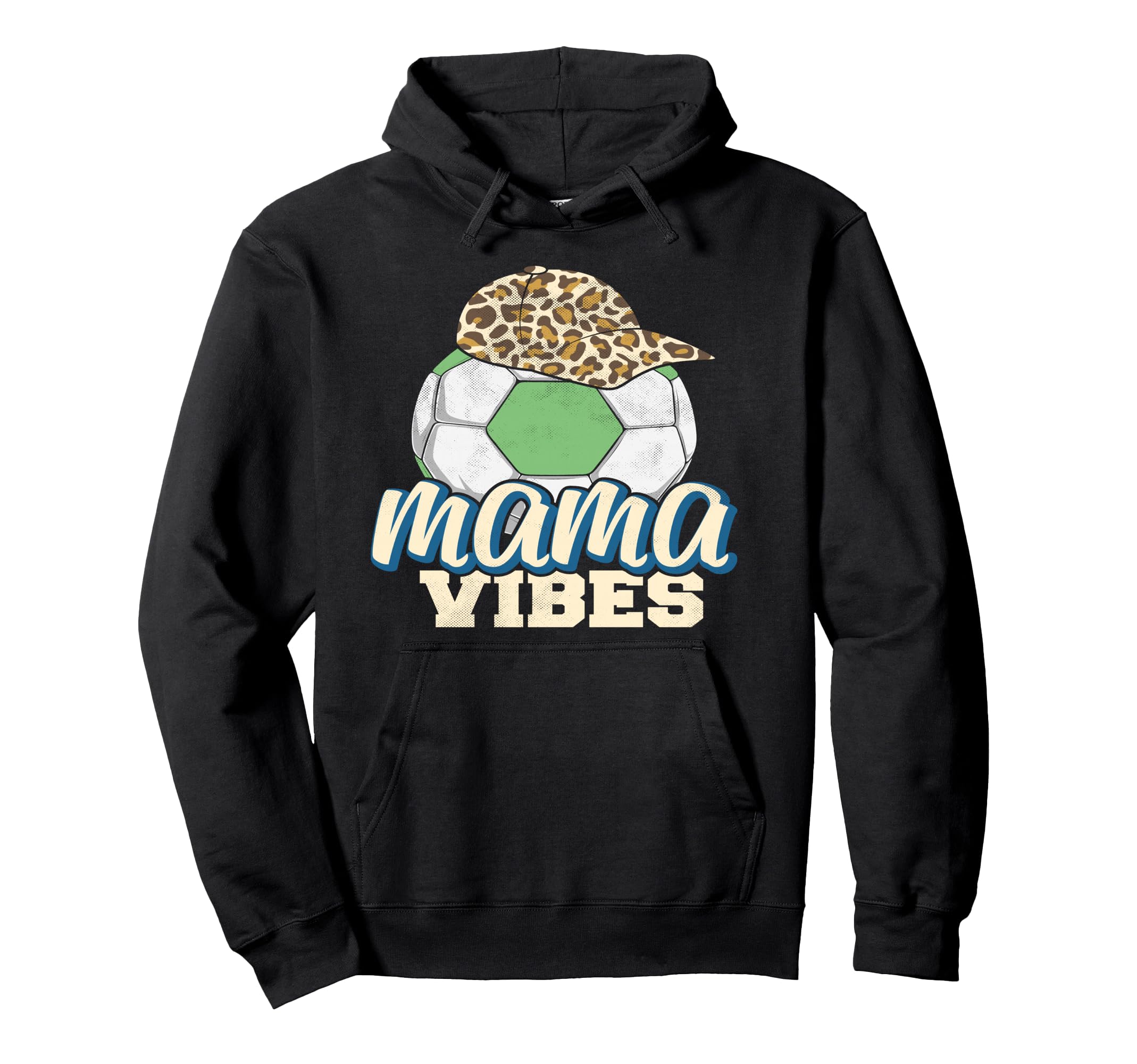 Mama Vibes Soccer Mothers Day Funny Hoodie - Trendy Graphic Men Women - T-Shirt, Sweatshirt, Hoodie