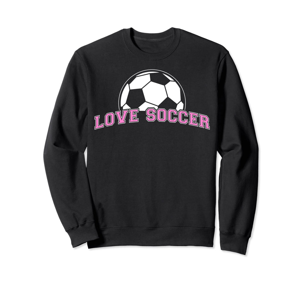 Funny Soccer Player Love Soccer Sweatshirt - Custom Art Print Men Women - T-Shirt, Sweatshirt, Hoodie