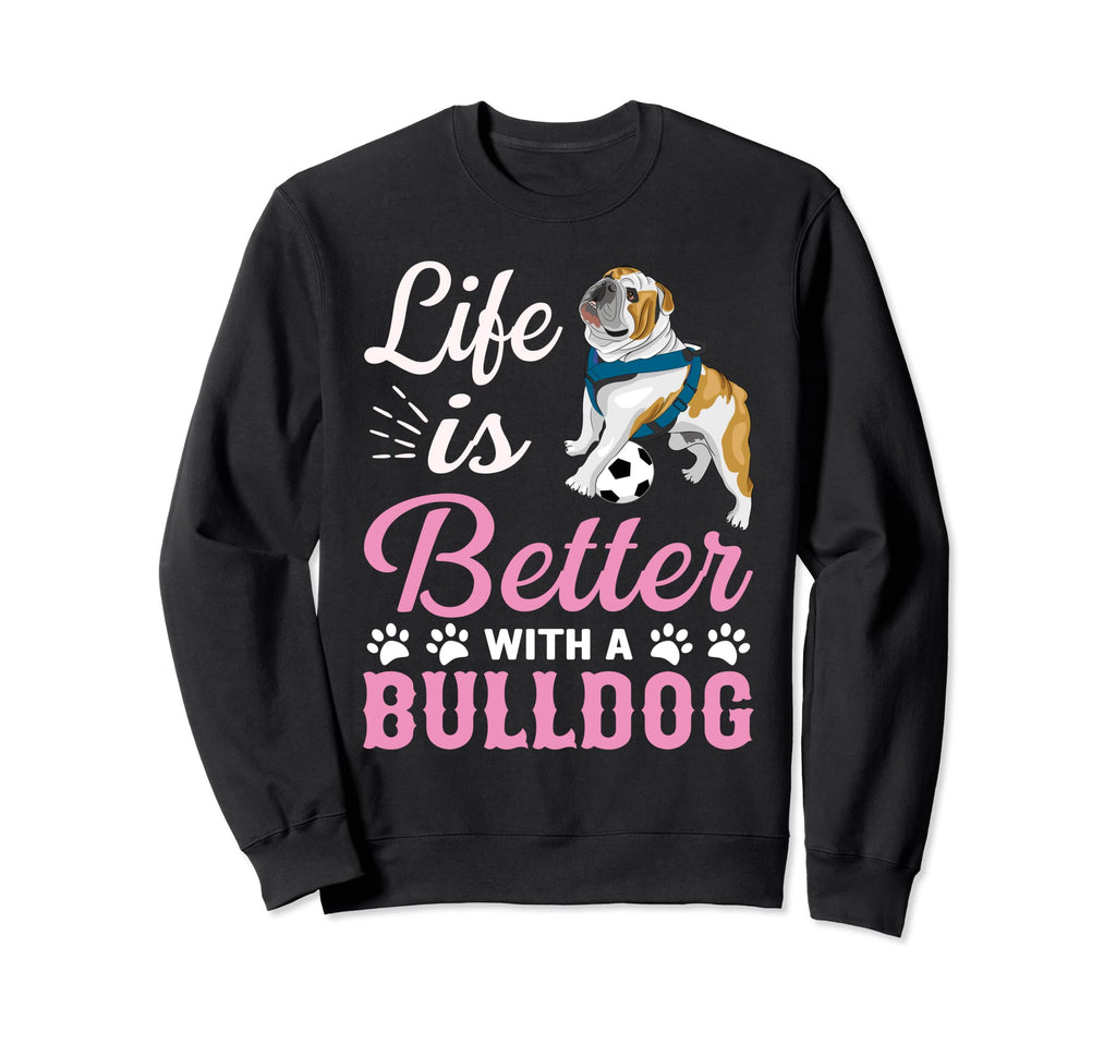 Life Better Bulldog Soccer Ball Gift Hoodie - Fun Novelty Design for Adults - T-Shirt, Sweatshirt, Hoodie