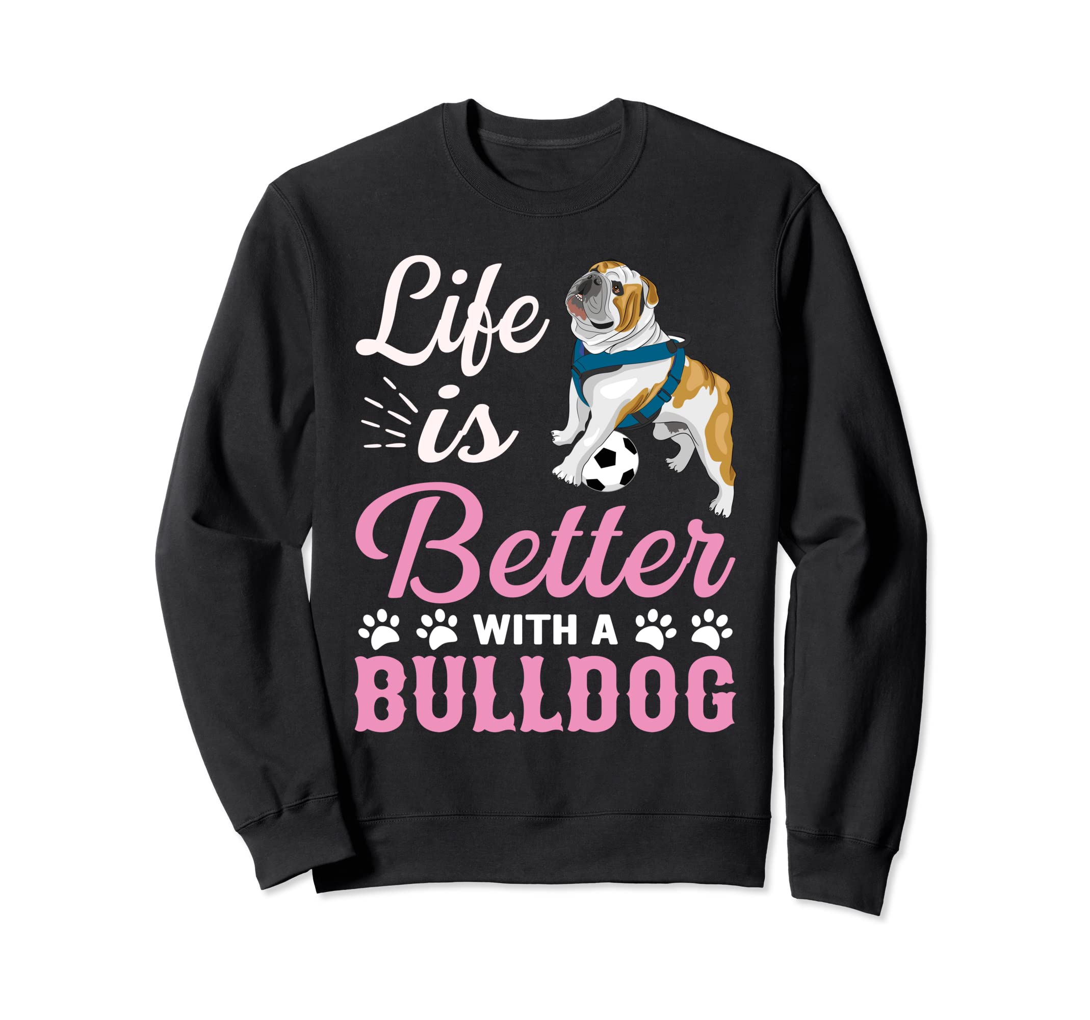 Life Better Bulldog Soccer Ball Gift Hoodie - Fun Novelty Design for Adults - T-Shirt, Sweatshirt, Hoodie