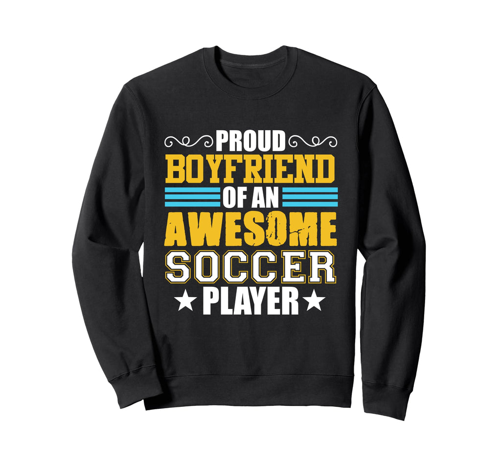 Boyfriend Soccer Player Sports Sweatshirt - Graphic Print Men Women - T-Shirt, Sweatshirt, Hoodie