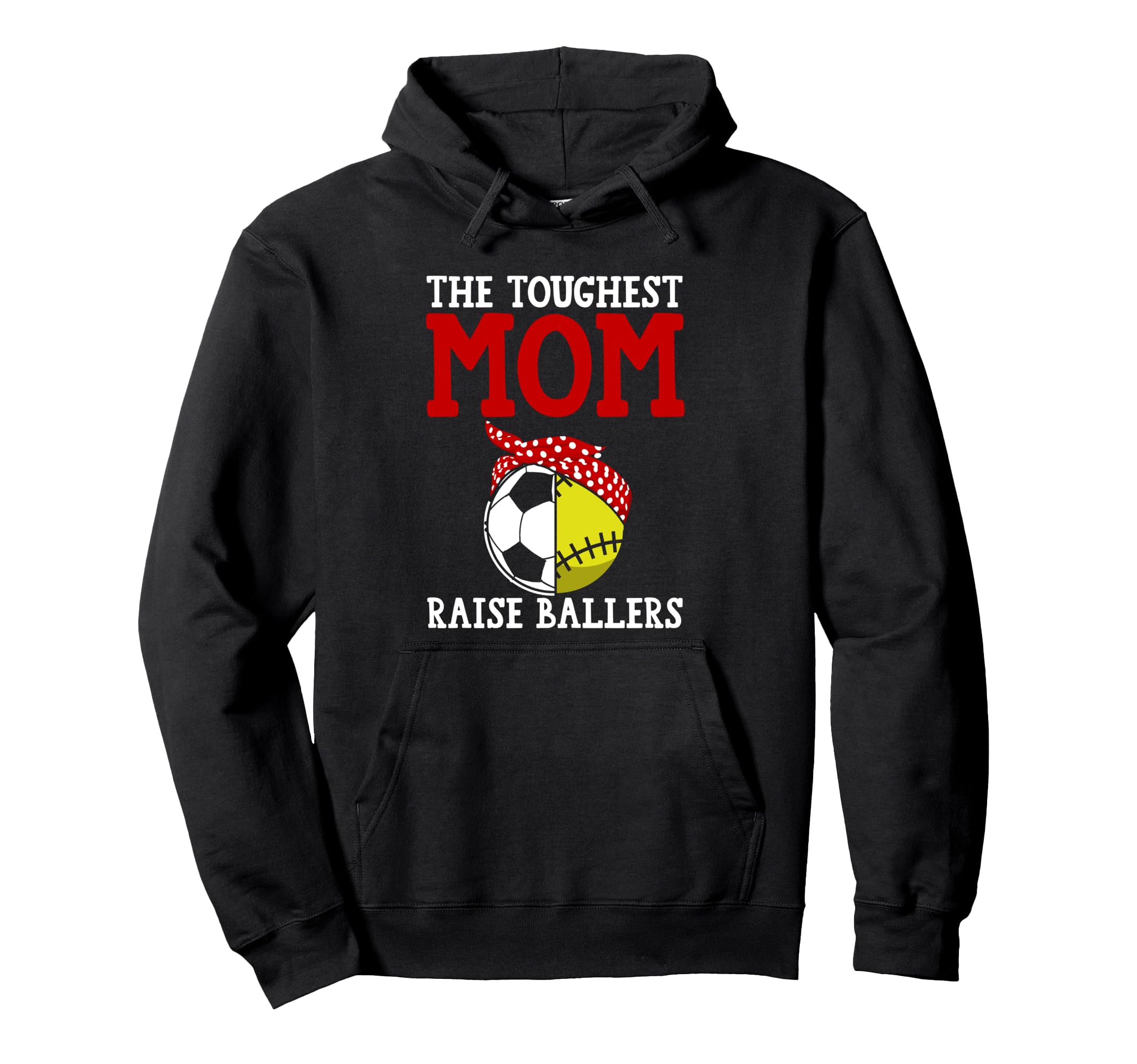 Toughest Mom Raise Ballers Softball Hoodie - Trendy Graphic Unisex - T-Shirt, Sweatshirt, Hoodie