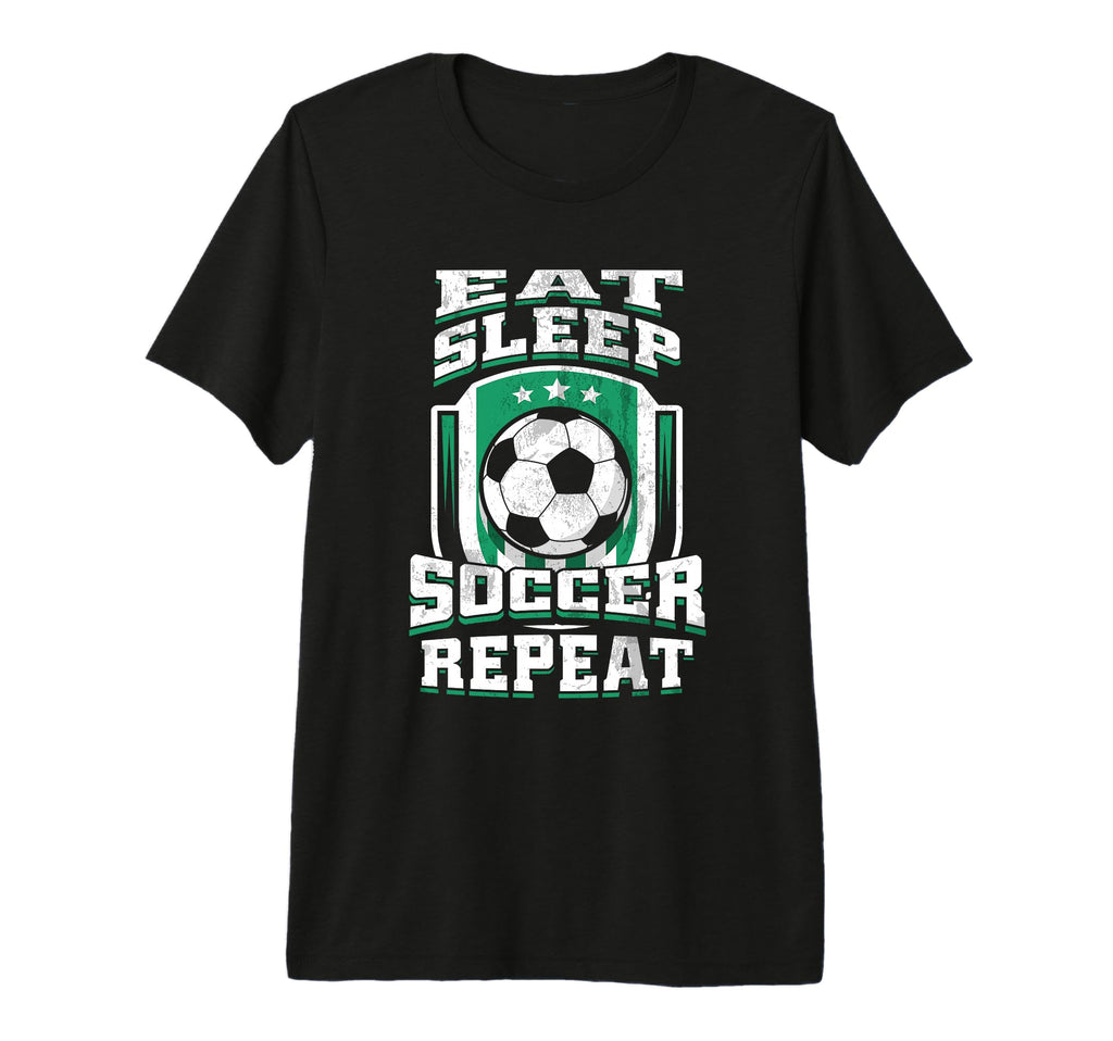 Eat Sleep Soccer Repeat Football Futbol T-Shirt - Graphic Print Men Women - T-Shirt, Sweatshirt, Hoodie