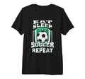 Eat Sleep Soccer Repeat Football Futbol T-Shirt - Graphic Print Men Women - T-Shirt, Sweatshirt, Hoodie