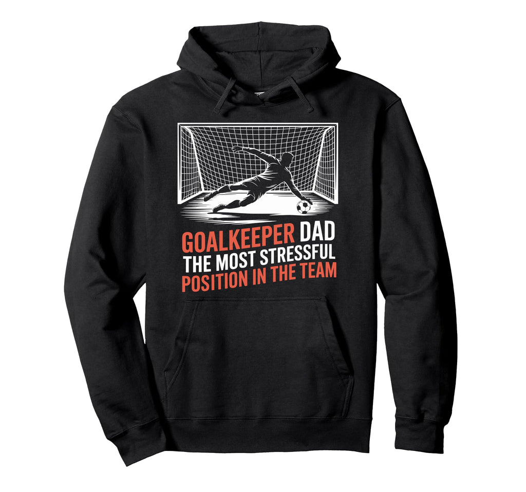 Most Stressful Position Team Soccer Hoodie - Custom Art Print Men Women - T-Shirt, Sweatshirt, Hoodie