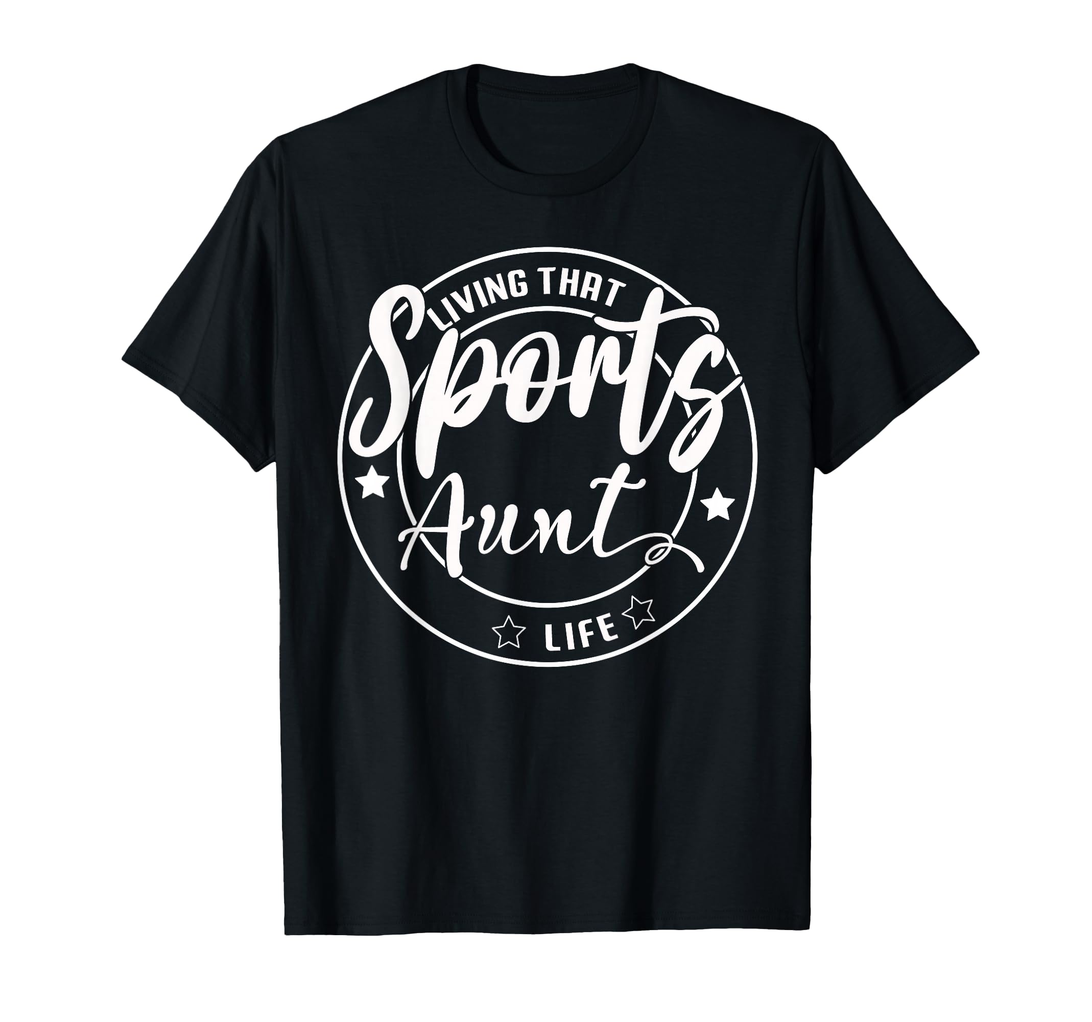 Living That Sports Aunt Life Games T-Shirt - Novelty Apparel for Adults - T-Shirt, Sweatshirt, Hoodie