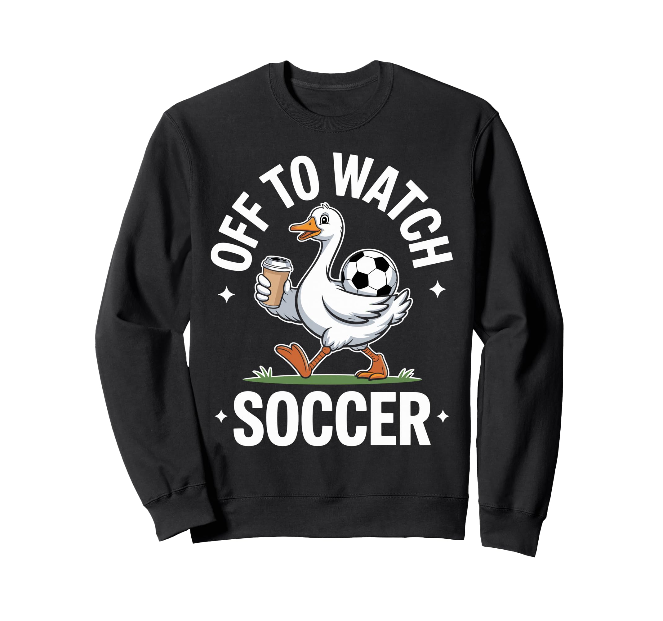 Funny Soccer Duck Coffee Sports Fan Sweatshirt - Novelty Apparel Unisex - T-Shirt, Sweatshirt, Hoodie