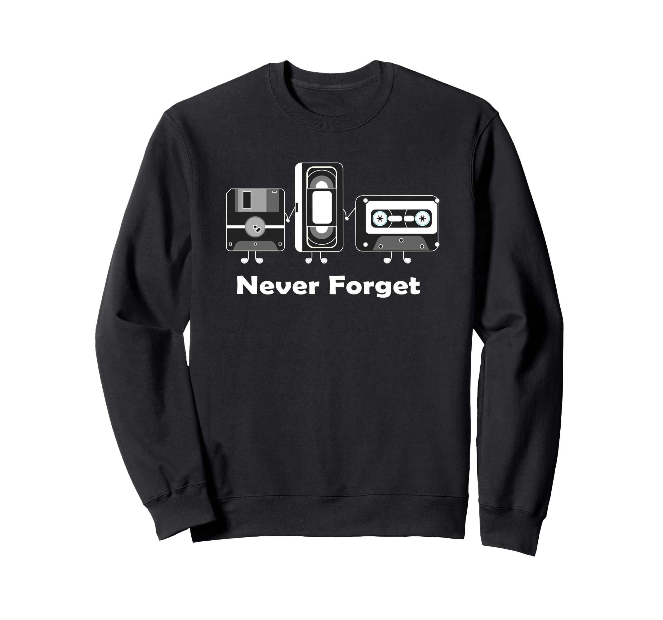 Never Forget Vhs Tape Cassette Floppy Sweatshirt - Trendy Graphic Unisex - T-Shirt, Sweatshirt, Hoodie