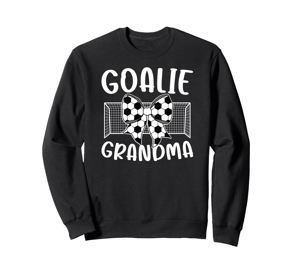 Soccer Goalie Grandma Soccer Keeper Sweatshirt - Trendy Graphic Men Women - T-Shirt, Sweatshirt, Hoodie